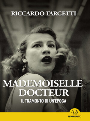 cover image of Mademoiselle Docteur. Il tramonto di un'epoca